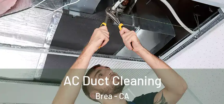  AC Duct Cleaning Brea - CA