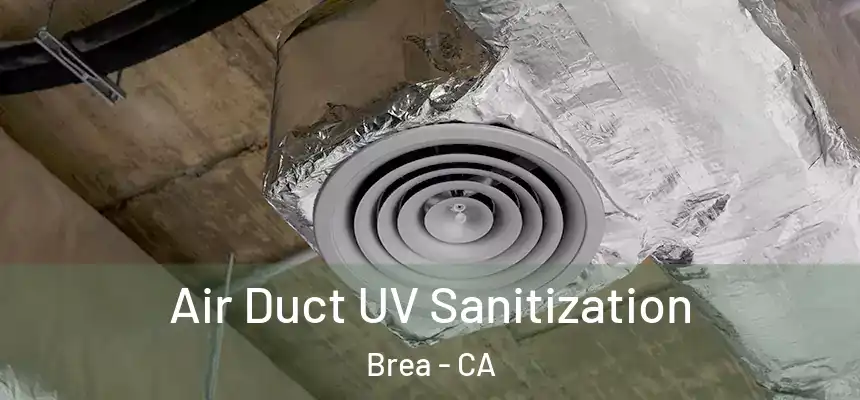  Air Duct UV Sanitization Brea - CA