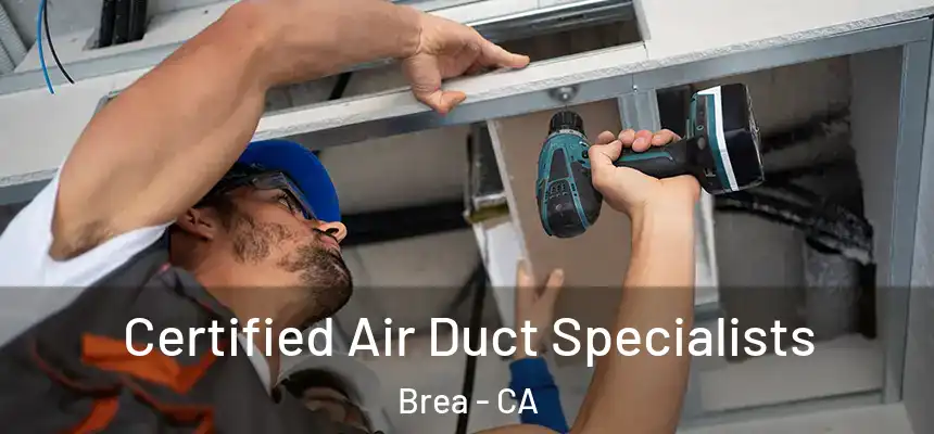  Certified Air Duct Specialists Brea - CA