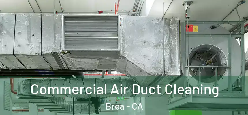  Commercial Air Duct Cleaning Brea - CA