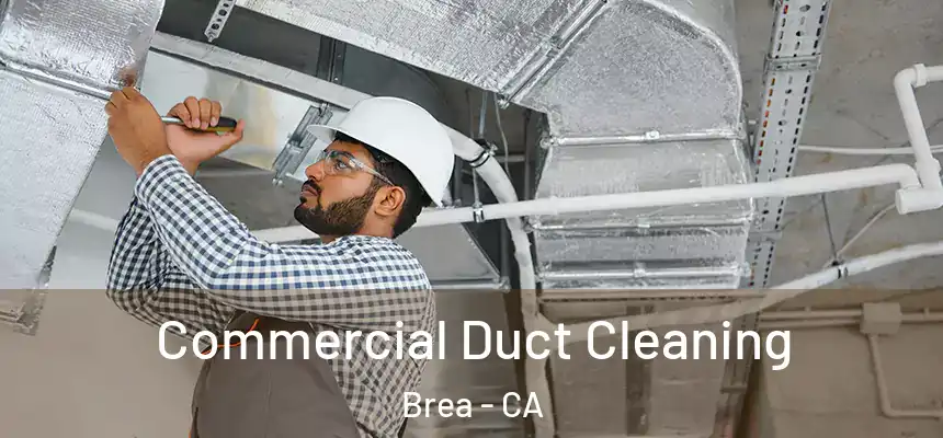  Commercial Duct Cleaning Brea - CA
