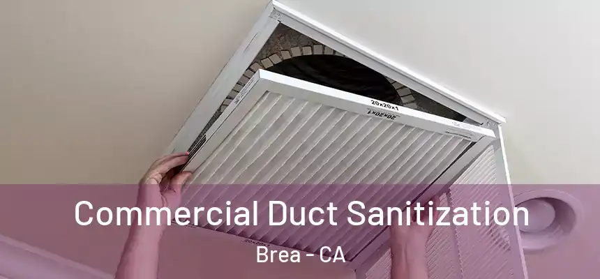  Commercial Duct Sanitization Brea - CA