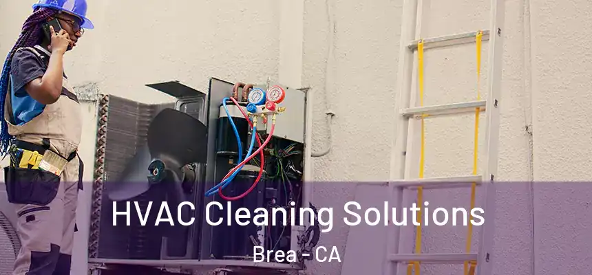  HVAC Cleaning Solutions Brea - CA