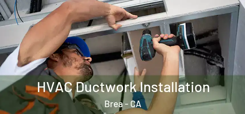  HVAC Ductwork Installation Brea - CA