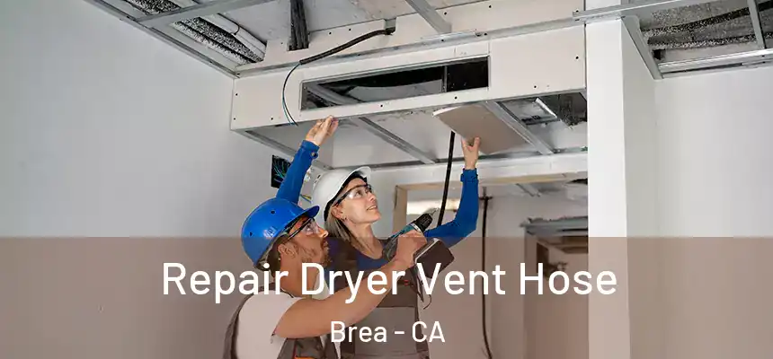  Repair Dryer Vent Hose Brea - CA